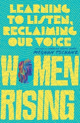 Women Rising – Learning to Listen, Reclaiming Our Voice book