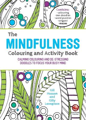 Mindfulness Colouring and Activity Book by Gill Hasson
