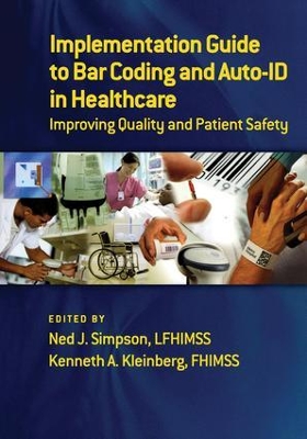 Implementation Guide to Bar Coding and Auto-ID in Healthcare book