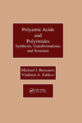Polyamic Acids and Polyimides: Synthesis, Transformations, and Structure by Michael I. Bessonov