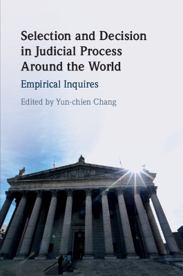 Selection and Decision in Judicial Process around the World: Empirical Inquires book