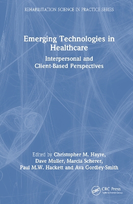 Emerging Technologies in Healthcare: Interpersonal and Client Based Perspectives book