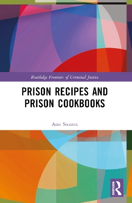 Prison Recipes and Prison Cookbooks by A.E. Stearns