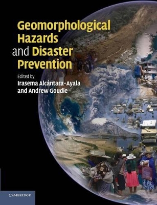 Geomorphological Hazards and Disaster Prevention by Irasema Alcántara-Ayala