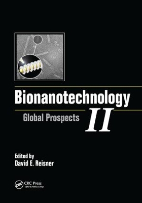 Bionanotechnology II: Global Prospects by David E. Reisner