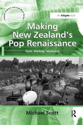 Making New Zealand's Pop Renaissance by Michael Scott