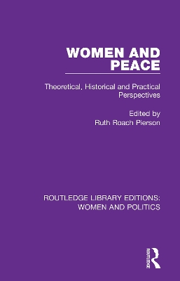 Women and Peace: Theoretical, Historical and Practical Perspectives book