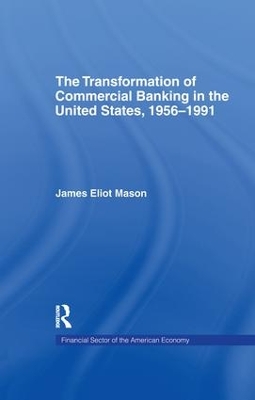 Transformation of Commercial Banking in the United States, 1956-1991 book