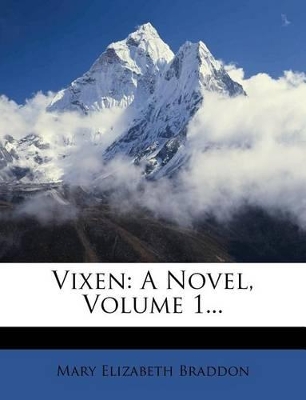 Vixen: A Novel, Volume 1... book