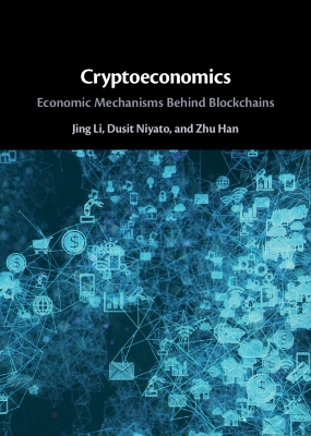 Cryptoeconomics: Economic Mechanisms Behind Blockchains book