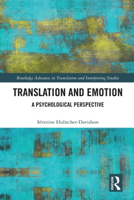 Translation and Emotion: A Psychological Perspective by Séverine Hubscher-Davidson