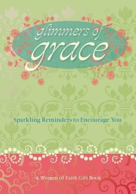 Glimmers of Grace by Women of Faith