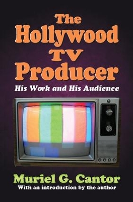 The Hollywood TV Producer by Muriel G. Cantor