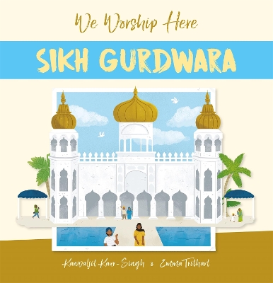 We Worship Here: Sikh Gurdwara by Kanwaljit Kaur-Singh