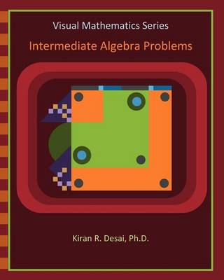 Visual Mathematics Series: Intermediate Algebra Problems book