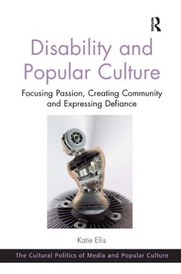 Disability and Popular Culture by Katie Ellis