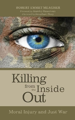 Killing from the Inside Out by Robert Emmet Meagher