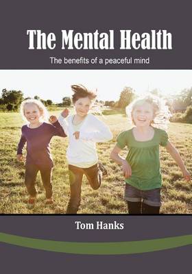 The Mental Health: The Benefits of a Peaceful Mind book