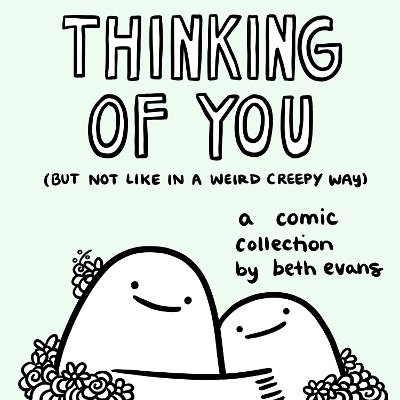 Thinking of You (but not like in a weird creepy way): A Comic Collection book