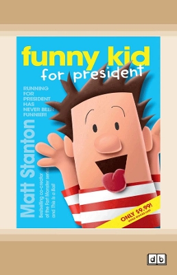 Funny kid for President: Funny Kid Series (book 1) by Matt Stanton