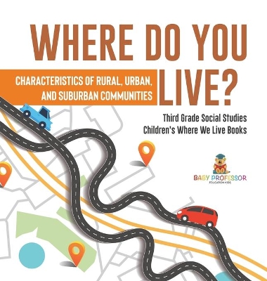 Where Do You Live? Characteristics of Rural, Urban, and Suburban Communities Third Grade Social Studies Children's Where We Live Books book