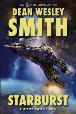 Starburst: A Seeders Universe Novel by Dean Wesley Smith