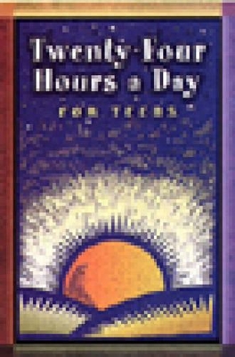 Twenty-four Hours A Day For Teens by ANONYMOUS