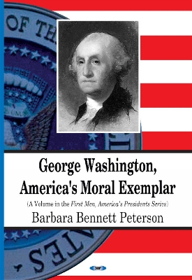 George Washington, America's Moral Exemplar book