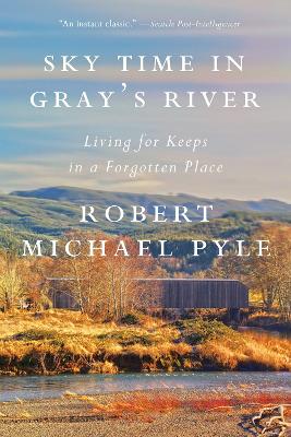 Sky Time In Gray's River: Living for Keeps in a Forgotten Place book