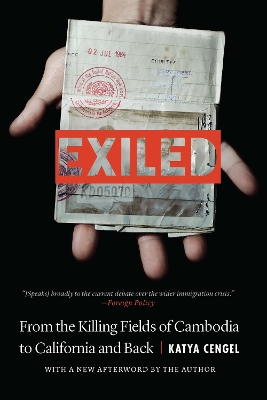 Exiled: From the Killing Fields of Cambodia to California and Back by Katya Cengel