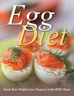 Egg Diet: Track Your Weight Loss Progress (with BMI Chart) book