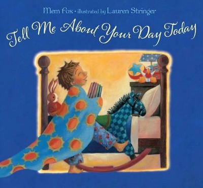 Tell Me About Your Day Today by Mem Fox