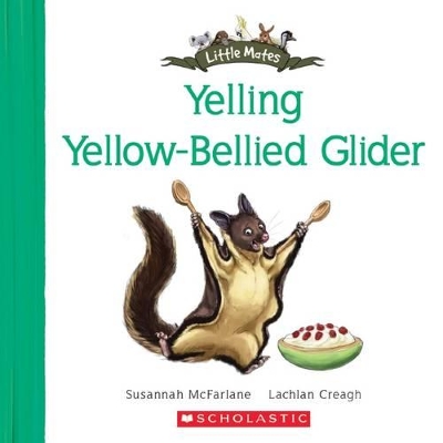 Yelling Yellow-Bellied Glider (Little Mates #25) book