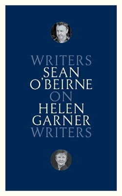 On Helen Garner: Writers on Writers by Sean O'Beirne