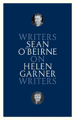 On Helen Garner: Writers on Writers by Sean O'Beirne