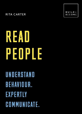 Read People: Understand behaviour. Expertly communicate: 20 thought-provoking lessons by Rita Carter
