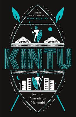 Kintu: From the winner of the Jhalak Prize, 2021 by Jennifer Nansubuga Makumbi