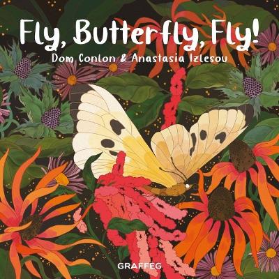 Fly, Butterfly, Fly! by Dom Conlon