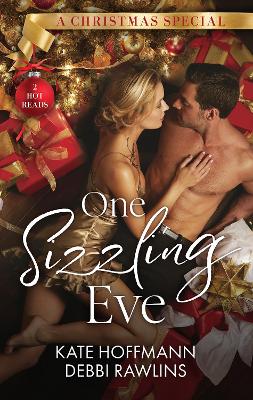 One Sizzling Eve/Who Needs Mistletoe?/What She Really Wants for Christmas book