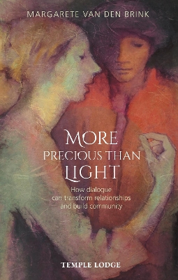 More Precious than Light: How dialogue can transform relationships and build community book