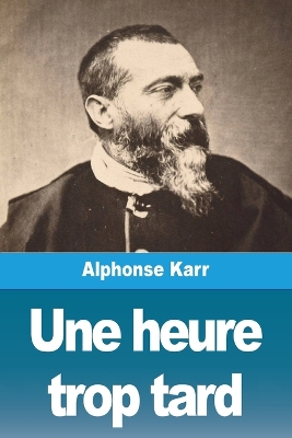 Une heure trop tard by Alphonse Karr
