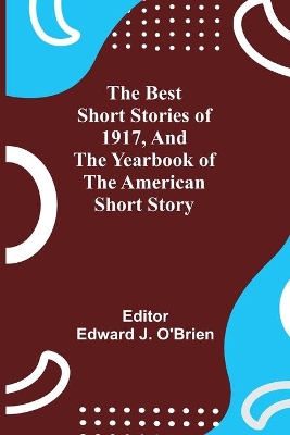 The Best Short Stories of 1917, and the Yearbook of the American Short Story book