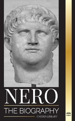 Nero: The biography of Rome's final Emperor, Myths and Murder book