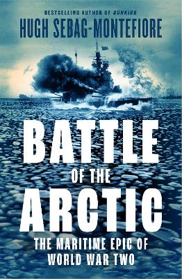 Battle of the Arctic: The Maritime Epic of World War Two book