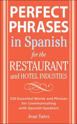 Perfect Phrases in Spanish for the Hotel and Restaurant Industries book