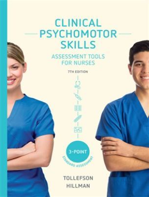 Clinical Psychomotor Skills (3-Point): Assessment Tools for Nurses with Online Study Tools for 24 Months book