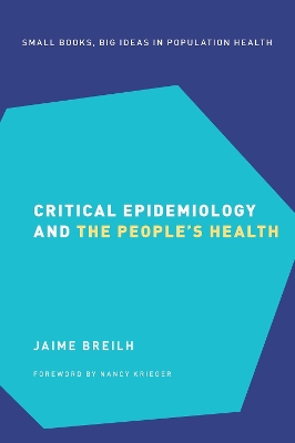 Critical Epidemiology and the People's Health by Nancy Krieger