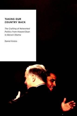 Taking Our Country Back by Daniel Kreiss