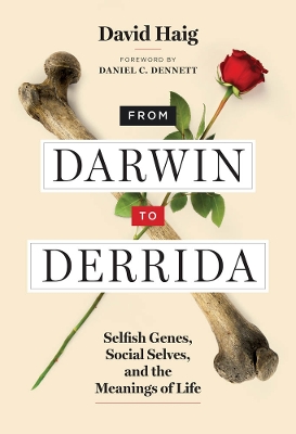 From Darwin to Derrida: Selfish Genes, Social Selves, and the Meanings of Life book