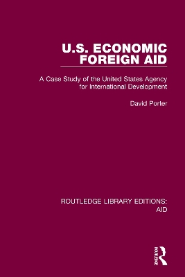 U.S. Economic Foreign Aid: A Case Study of the United States Agency for International Development book